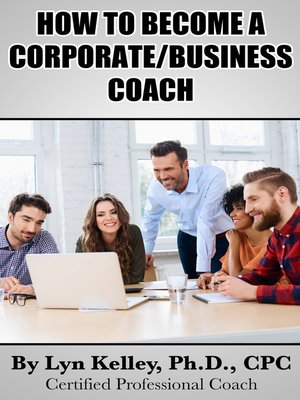cover image of How to Become a Corporate or Business Coach